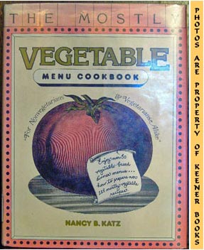 The Mostly Vegetable Menu Cookbook