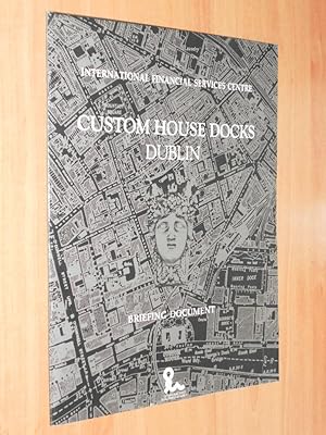 Imagen del vendedor de International Financial Services Centre Custom House Docks Dublin Briefing Document a la venta por Dublin Bookbrowsers