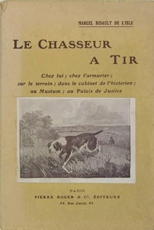 Seller image for Le chasseur  tir for sale by Philippe Lucas Livres Anciens