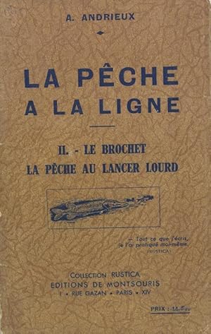 La pêche à la ligne - II Le brochet, la pêche au lancer lourd