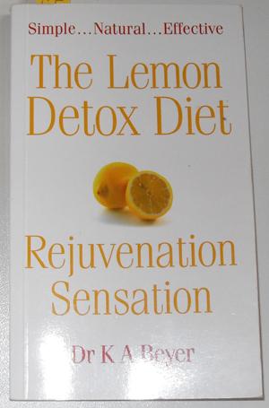 Lemon Detox Diet, The: Rejuvenation Sensation