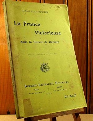 Image du vendeur pour LA FRANCE VICTORIEUSE DANS LA GUERRE DE DEMAIN mis en vente par Livres 113