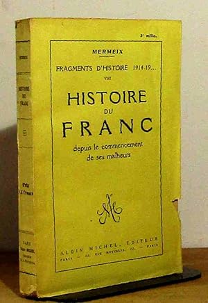 Seller image for HISTOIRE DU FRANC DEPUIS LE COMMENCEMENT DE SES MALHEURS for sale by Livres 113