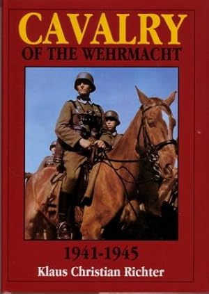 Cavalry of the Wehrmacht : 1941 - 1945