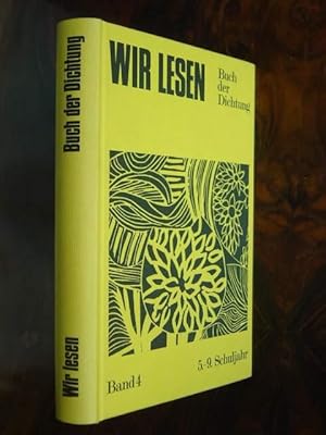 Bild des Verkufers fr Wir lesen. Buch der Dichtung. Band 4. (5.-9. Schuljahr). Mit 32 ganzseitigen Farbtafeln. zum Verkauf von Antiquariat Tarter, Einzelunternehmen,