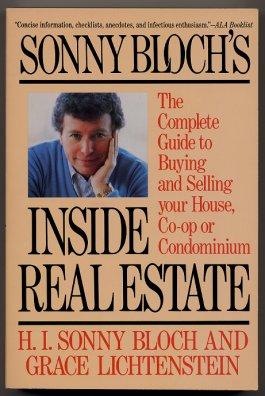 Sonny Bloch's Inside Real Estate The Complete Guide To Buying And Selling Your House, Co-op Or Co...