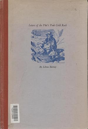 Letters of the Pikes Peak Gold Rush [or Early Day Letters from Auraria]