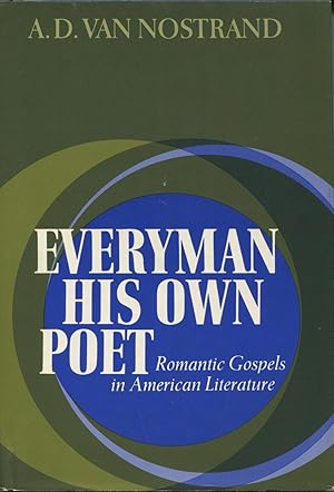 Image du vendeur pour Everyman His Own Poet: Romantic Gospels In American Literature mis en vente par Kenneth A. Himber