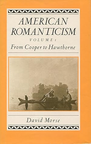 Immagine del venditore per American Romanticism: From Cooper to Hawthorne Excessive America venduto da Kenneth A. Himber