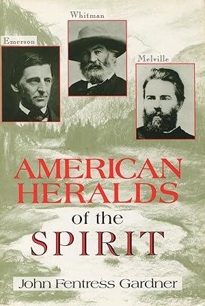 Seller image for American Heralds Of The Spirit: Emerson, Whitman, And Melville for sale by Kenneth A. Himber