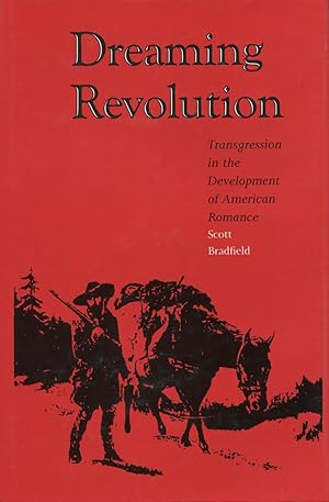 Seller image for Dreaming Revolution: Transgression in the Development of American Romance for sale by Kenneth A. Himber