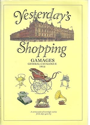 YESTERDAY'S SHOPPING Gamages General Catalogue 1914. A cornucopia of nostalgic curios from days g...