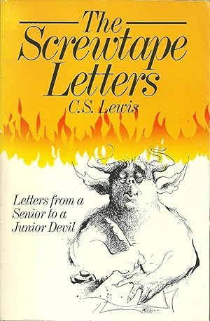 THE SCREWTAPE LETTERS: Letters from a Senior to a Junior Devil.