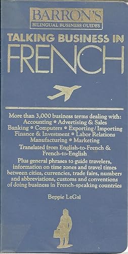 TALKING BUSINESS IN FRENCH: Dictionary and Reference for International Business