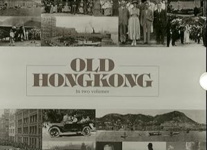 OLD HONG KONG: Volume One 1860-1900. Volume Two 1901 - 1945. Volume Three 1950 - 30 June 1997