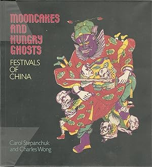 MOONCAKES AND HUNGRY GHOSTS FESTIVALS OF CHINA