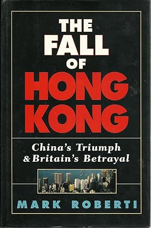 THE FALL OF HONG KONG: China's Triumph and Britain's Betrayal