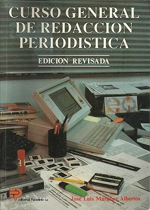 CURSO GENERAL DE REDACCION PERIODISTICA: Lenguage, estilos y géneros periodísticos en prensa, rad...