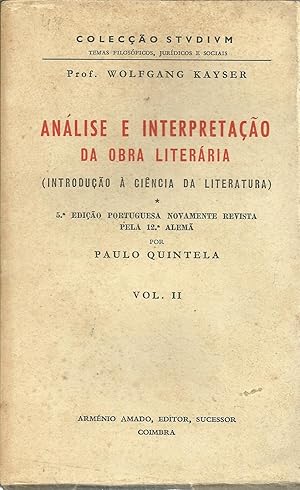 ANÁLISE E INTERPRETAÇÃO DA OBRA LITERÁRIA (INTRODUÇÃO À CIÊNCIA DA LITERATURA). Vol. II