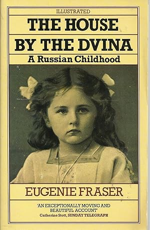 THE HOUSE BY THE DVINA: A Russian Childhood