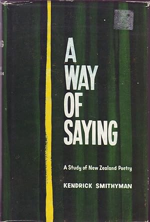 Image du vendeur pour A Way of Saying: A Study of New Zealand Poetry mis en vente par Mr Pickwick's Fine Old Books