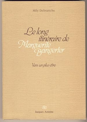 Le long itinéraire de Marguerite Bangerter : Vers un plus être