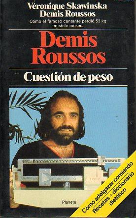 Seller image for DEMIS ROUSSOS. CUESTIN DE PESO. 1 ed. for sale by angeles sancha libros