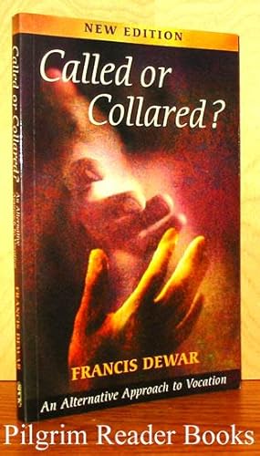 Called or Collared? An Alternative Approach to Vocation