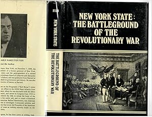 NEW YORK STATE: THE BATTLEGROUND OF THE REVOLUTIONARY WAR.