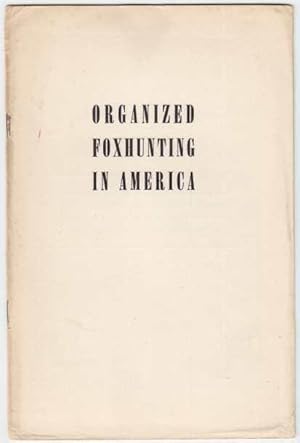 Image du vendeur pour Organized Foxhunting In America mis en vente par HORSE BOOKS PLUS LLC