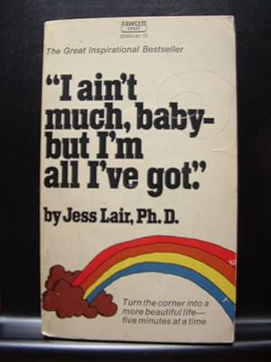 Imagen del vendedor de I AIN'T MUCH, BABY BUT I'M ALL I'VE GOT a la venta por The Book Abyss