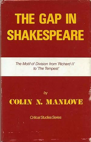 The Gap in Shakespeare: The Motif of Division from 'Richard II' to 'the Tempest'.