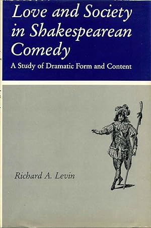 Bild des Verkufers fr Love and Society in Shakespearean Comedy: A Study in Dramatic Form and Content. zum Verkauf von Kurt Gippert Bookseller (ABAA)