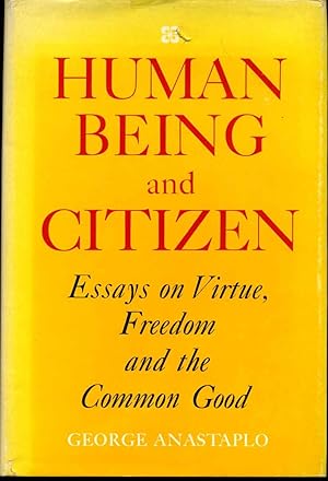 Bild des Verkufers fr HUMAN BEING AND CITIZEN. Essays on Virtue, Freedom, and the Common Good. zum Verkauf von Kurt Gippert Bookseller (ABAA)