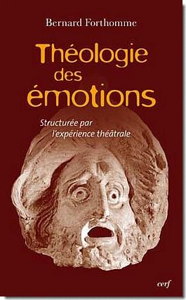 Théologie des émotions, structurée par l'expérience théatrale.