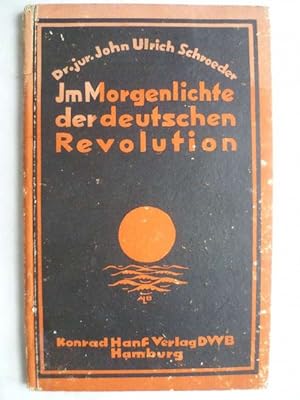 Seller image for Im Morgenlichte der deutschen Revolution. November-Erlebnisse an der Niederelbe. for sale by Ostritzer Antiquariat