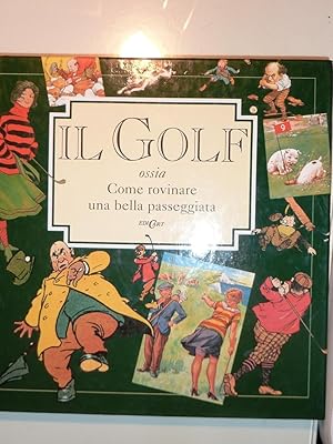 Immagine del venditore per IL GOLF. Come rovinare una bella passeggiata" venduto da Historia, Regnum et Nobilia