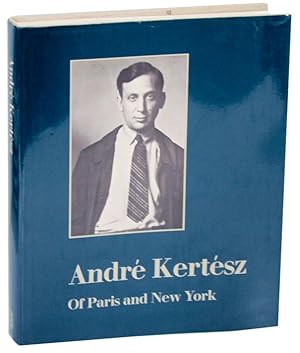 Image du vendeur pour Andre Kertesz: Of Paris and New York mis en vente par Jeff Hirsch Books, ABAA