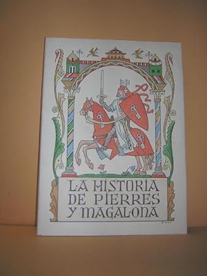 Imagen del vendedor de Historia del noble y venturoso caballero Pierres, hijo del Conde de Provenza, y de la gentil doncella Magalona, hija del rey de Npoles. Nueva versin fiel de los textos del siglo XV hecha por Juan Cad. Revisin y proemio de Ramn Miquel y Planas. Ilustraciones de D'Ivori a la venta por LIBRERIA ANTICUARIA STUDIO