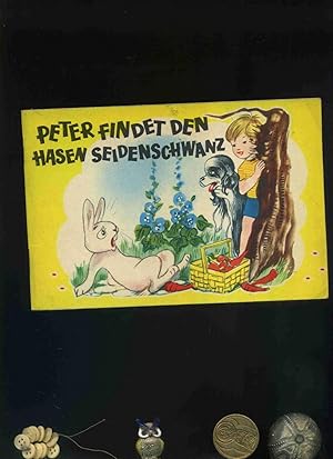Seller image for Peter findet den Hasen Seidenschwanz. Kinderbilderbuch . No. 1490 2/50. for sale by Umbras Kuriosittenkabinett