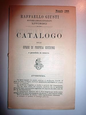 "RAFFAELLO GIUSTI, Editore - Libraio Tipografo Livorno - CATALOGO DELLE OPERE DI PROPRIA EDIZIONE...