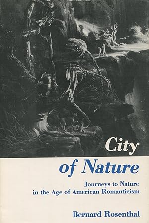 Seller image for City of Nature: Journeys to Nature in the Age of American Romanticism for sale by Kenneth A. Himber