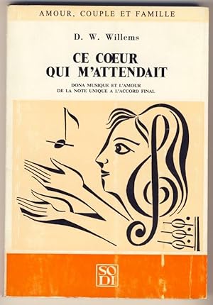 Ce coeur qui m'attendait. Dona Musique et l'Amour. De la note unique à l'accord final