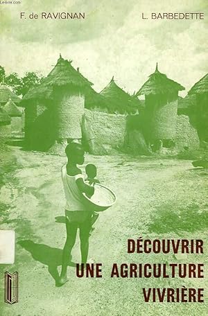 Immagine del venditore per DECOUVRIR UNE AGRICULTURE VIVRIERE, GUIDE D'OBSERVATION SUR LE TERRAIN venduto da Le-Livre