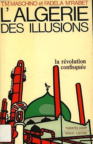 Seller image for L'ALGERIE DES ILLUSIONS, LA REVOLUTION CONFISQUEE for sale by Le-Livre