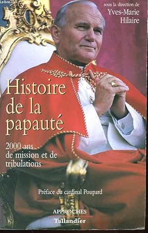 Bild des Verkufers fr HISTOIRE DE LA PAPAUTE - 2000 ANS DE MISSION ET DE TRIBULATIONS zum Verkauf von Le-Livre