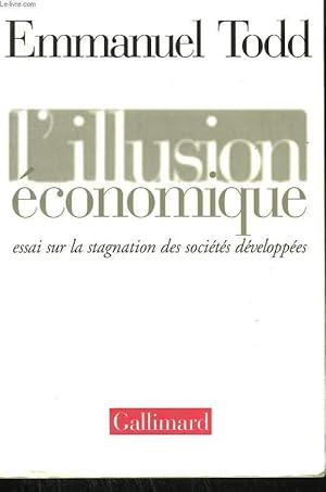 Image du vendeur pour L'ILLUSION ECONOMIQUE. ESSAI SUR LA STAGNATION DES SOCIETES DEVELOPPEES. mis en vente par Le-Livre