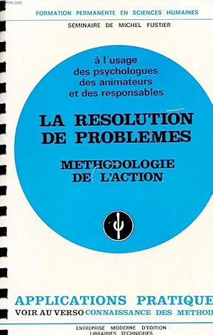 Image du vendeur pour A L'USAGE DES PSYCHOLOGUES DES ANIMATEURS ET DES RESPONSABLES - LA RESOLUTION DE PROBLEMES - METHODOLOGIE DE L'ACTION mis en vente par Le-Livre