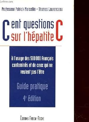 Bild des Verkufers fr CENT QUESTIONS SUR L'HEPATITE C - GUIDE PRATIQUE 4e EDITION zum Verkauf von Le-Livre