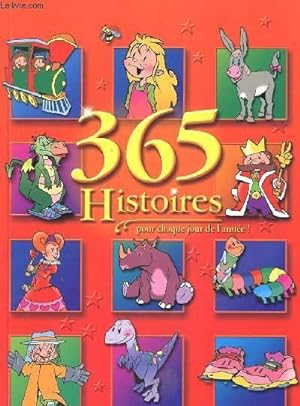 Image du vendeur pour 365 HISTOIRES POUR CHAQUE JOUR DE L'ANNEE mis en vente par Le-Livre